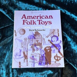 Vintage Book American Folk Toys Book by Dick Schnacke Craft